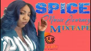 Spice ▶Music Journey▶ Mixtape Best Of New And Old Mix By Djeasy