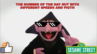 Sesame Street The Number Of The Day But Different Speed And Picth