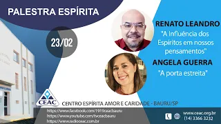 Palestra Espírita -  Renato Leandro e Ângela Cristina - Influência dos Espíritos e A Porta Estreita