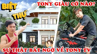 Tony TV Giàu Cỡ Nào? 10 Sự Thật Bí Mật Tony TV Youtuber Hơn 6 Tỷ View Khủng Nhất Việt Nam