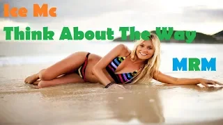 SUMMER HITS | ICE MC - THINK ABOUT THE WAY 2019