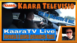 KaaraTV Live - Mazda3 - puoli vuotta takana - minkälaisia kokemuksia ajettavuudesta?