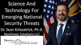 Dr. Sean Kirkpatrick, Ph.D. - Science And Technology For Emerging National Security Threats