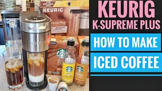 HOW TO MAKE ICED COFFEE Keurig K-Supreme Plus Coffee Maker K Cup Brewer OVER ICE Button