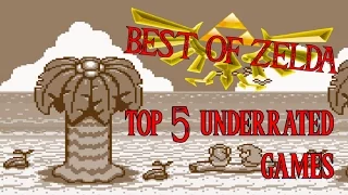 Best of Zelda - Top 5 Underrated Games