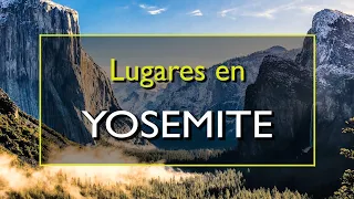Los 10 mejores lugares para visitar en el Parque Nacional Yosemite, California.