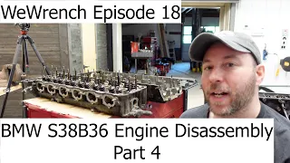 WeWrench Episode 18 1992 BMW E34 M5 S38B36 Engine Disassembly Part 4