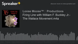 Firing Line with William F. Buckley Jr.- The Wallace Movement.m4a