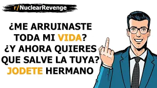 Deje MORIR a mi hermano porque me hizo la vida imposible (NuclearRevenge/VenganzaNuclear)