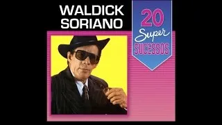 Waldick Soriano - 20 Super Sucessos (Completo / Oficial)