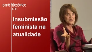 Da insubmissão feminista na atualidade - Margareth Rago