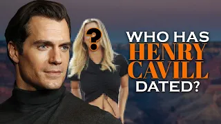 Henry Cavill's Dating History and Girlfriend List (UPDATED 2020)