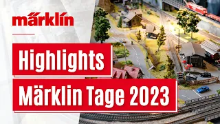 Highlights der Märklin Tage 2023 in Göppingen / Märklin TV Folge 125