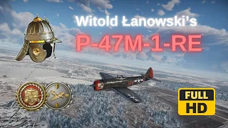 War Thunder - Terror of the Sky with Lanovski's P-47M-1-RE Thunderbolt 27AUG2023