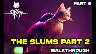 STRAY - The Slums Part 2 Complete Walkthrough | Chapter 6