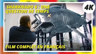 Sharknado 6: Une question de temps | Nanar | 4K | Film complet en français
