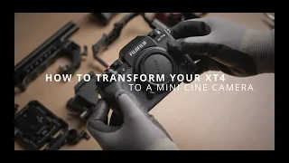 How to transform your FUJIFILM XT4 to a mini CINE CAMERA