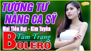 ✅Tương Tư Nàng Ca Sỹ➤Lk Bolero Nhạc Trữ Tình Sến Xưa 2021 ➤ Nhạc Vàng Rumba Vì Nghèo Em Phụ Tình Anh