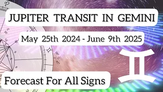 JUPITER TRANSIT IN GEMINI 2024-2025 HOROSCOPE FORECAST /       WHAT BLESSINGS ARE IN STORE FOR YOU?