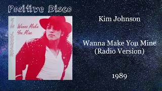 Kim Johnson — Wanna Make You Mine (Radio Version) — 1989 (Germany)