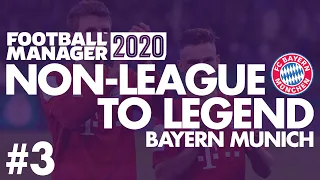Non-League to Legend FM20 | BAYERN MUNICH | Part 3 | TACTICAL FIDDLING | Football Manager 2020