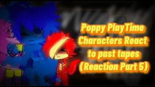 🚂Poppy PlayTime Characters Reacts To Restricted Tapes(Reaction Part 5)//Gacha Club 🚂