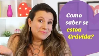 COMO SABER SE ESTOU GRÁVIDA | Sintomas de gravidez | Monica Romeiro