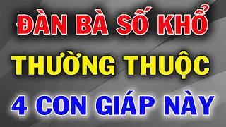 Đàn Bà Số Khổ Thường Thuộc 4 Con giáp Này Cả Đời Vất Vả