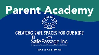 Parent Academy: Creating a Safe Space for Our Kids with Safe Passage