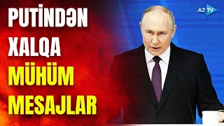 Putin xalqa mühüm mesajlar verdi: Rusiya Prezidenti nələri qeyd etdi? - CANLI