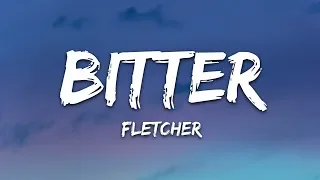 FLETCHER - Bitter (Lyrics) with Kito