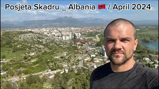 Grad Skadar_Ilirski znameniti Lokalitet - Albania_🇦🇱_April 2024