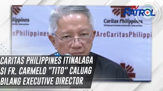 Caritas Philippines itinalaga si Fr. Carmelo "Tito" Caluag bilang Executive Director | TV Patrol