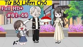 Tập Full (1-40) | Từ Bỏ Liếm Chó | Mèo Vietsub