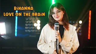 Love On The Brain (Rihanna); by Rianna Rusu