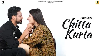 Chitta Kurta : Gurjazz (Full Song) Harish Verma | Punjabi Songs | Jalwayu Enclave | Geet MP3