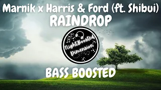 Marnik x Harris & Ford - Raindrop (feat. Shibui) | Bass Boosted