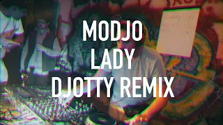 MODJO-LADY(Djotty REMIX)