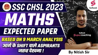 SSC CHSL Maths Expected Paper 2023 | Based On 9 March | SSC CHSL Maths Analysis | By Nitish Sir