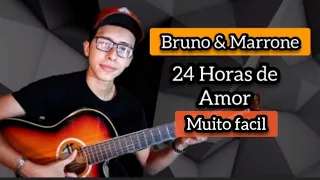 Bruno e Marrone - 24 horas de amor (aula - simplificada)