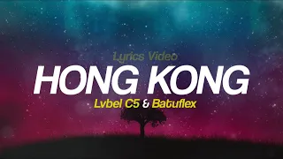 (YENİ) Batuflex & Lvbel C5 - HONG KONG Sözleri (LYRICS)