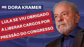 “Lula se viu obrigado a liberar cargos por pressão no Congresso” l Dora Kramer