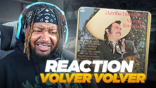 First reaction to MEXICAN Music Vicente Fernández "Volver Volver" | REACTION