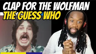 THE GUESS WHO Clap for the wolfman REACTION - First time hearing