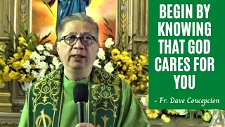 Feb. 13, 2021 | HOMILY | BEGIN BY KNOWING THAT GOD CARES FOR YOU - Fr. Dave Concepcion