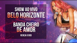 Banda Cheiro de Amor em Belo Horizonte - DVD