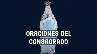 Oraciones del consagrado - A la Virgen Maria - Para rezar todos los dias