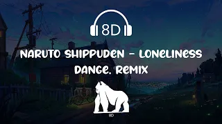 Naruto Shippuden   Loneliness DanGe  Remix (8D AUDIO)