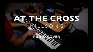 "At The Cross" -  Hillsong (Piano Cover)