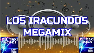 IRACUNDOS MEGAMIX EXITOS   DJ MAXI SALTA ARGENTINA